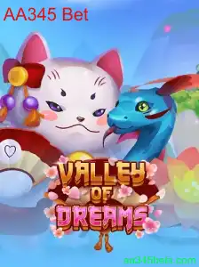 Explore the Enchanting World of 'ValleyofDreams' with AA345 Bet